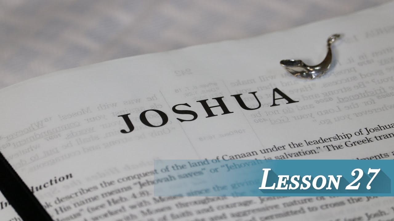 Lesson 27 - Joshua 24 Concl. (End of Book) - YouTube