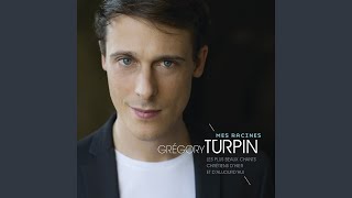 Video thumbnail of "Grégory Turpin - Trouver dans ma vie ta présence"