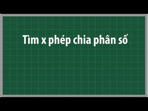 Video Tìm x phép chia phân số Toán lớp 4 5 6 - youtube