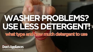 Washer Problems? Use Less Detergent! What Types to Use & How Much to Pour