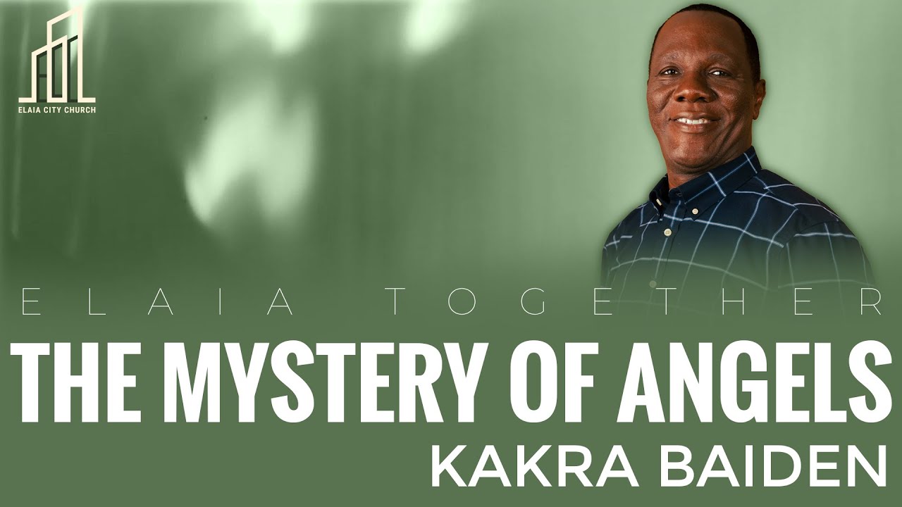 THE MYSTERY OF ANGELS | Kakra Baiden | 03-11-2024