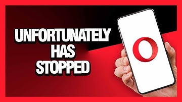 How to Fix Opera Browser Unfortunately Has Stopped - Android & Ios | Final Solution