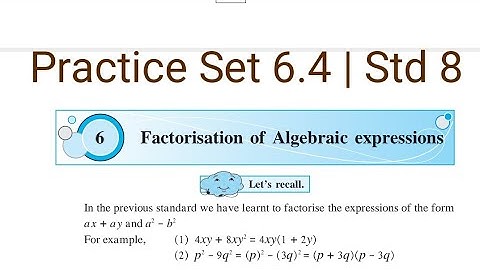 Practice Set 6.4 | L-6 Factorisation of Algebraic expressions | Std 8 Maths