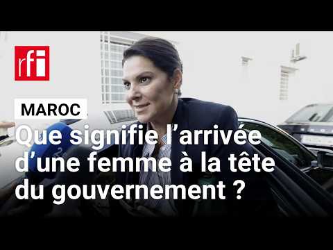 Maroc : que signifie l’arrivée d’une femme à la tête du gouvernement ? • RFI