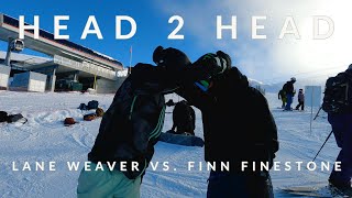 Head 2 Head  Lane Weaver vs. Finn Finestone