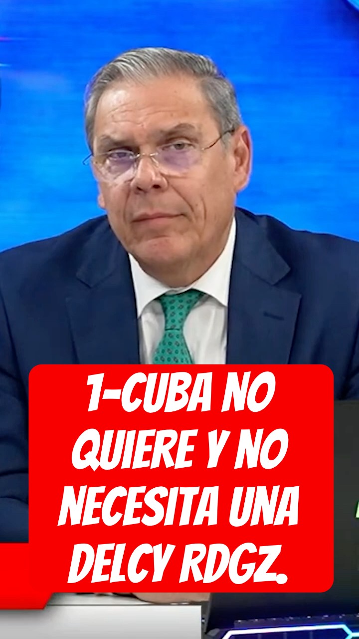 1-Cuba no quiere y no necesita una Delcy Rdgz.