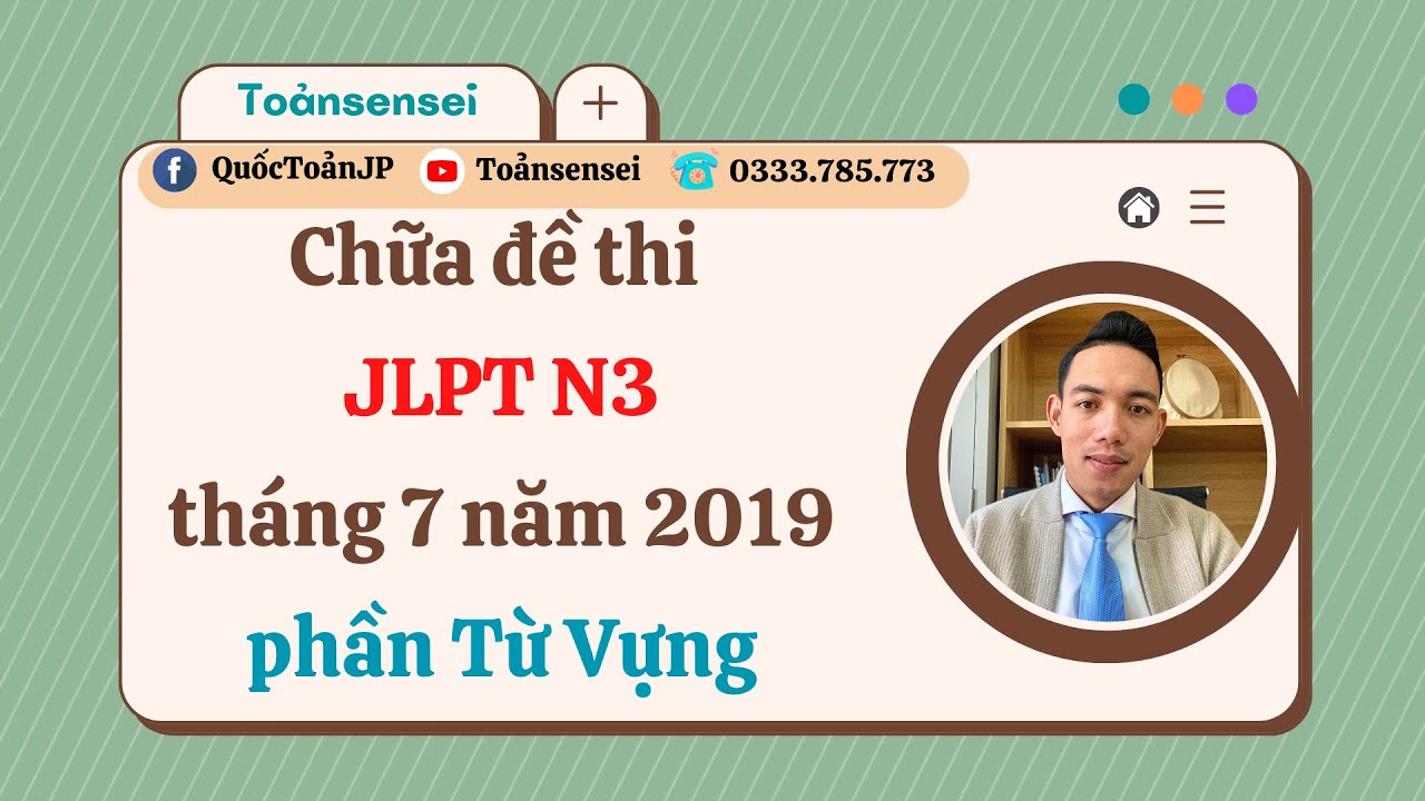 Chữa Đề Thi JLPT N3 Tháng 7 Năm 2019 Phần Từ Vựng