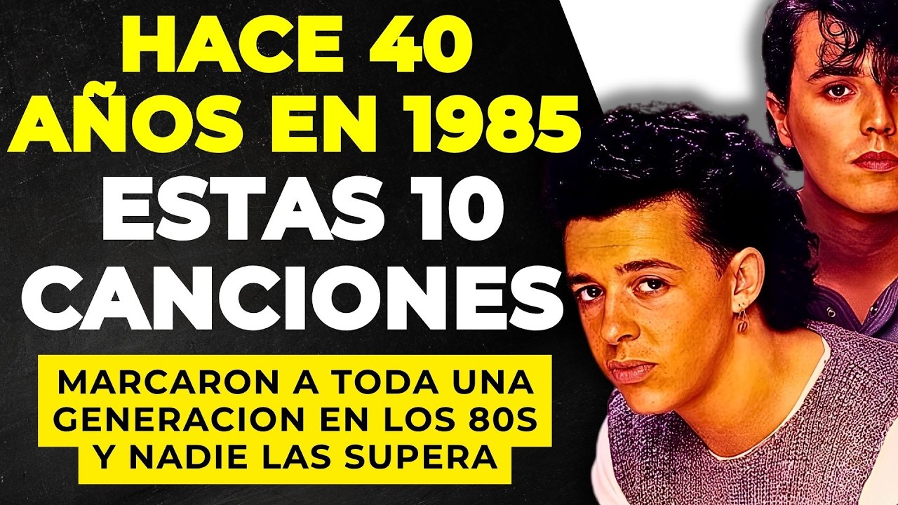 1985 EL AÑO que NADIE SUPERA en LOS 80s | 10 canciones más lindas de ...