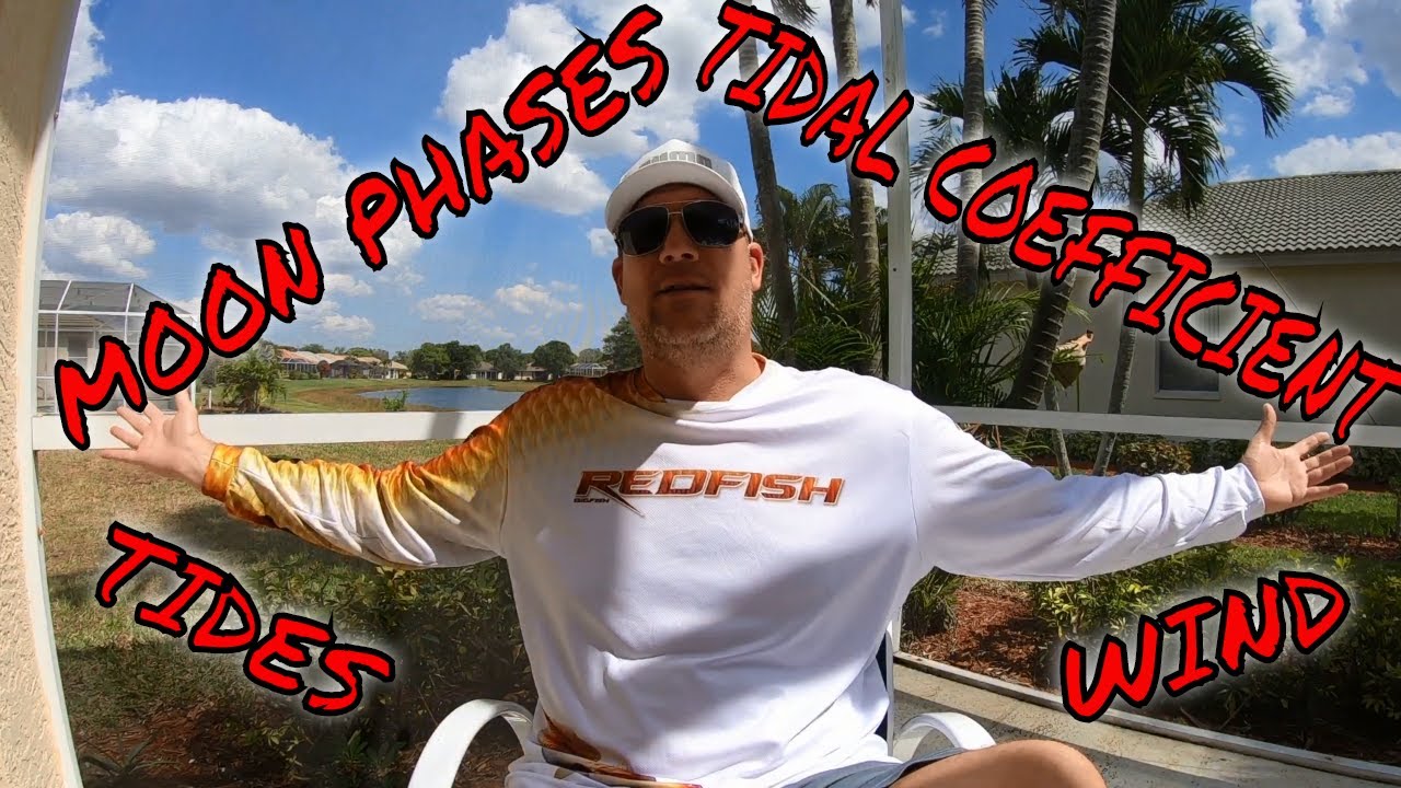 WHY TIDES; MOON PHASES, TIDAL COEFFICIENT, MAKE REDFISH,  SNOOK, AND SEATROUT CHEW !!!!!!!!!
