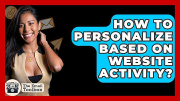 How To Personalize Based On Website Activity? - TheEmailToolbox.com