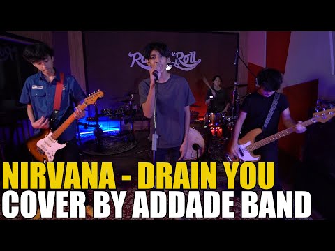 NIRVANA - DRAIN YOU (COVER BY ADDADE BAND)