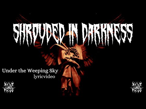 Shrouded in Darkness Under the weeping sky [lyric video]