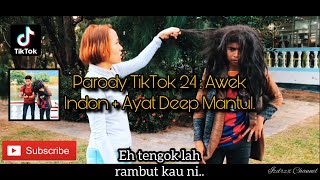 Parody Tiktok 24 Awek Indon Ayat Deep Mantul.