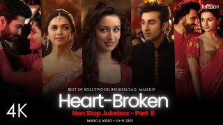 NON STOP HEART-BROKEN💔 SAD MASHUP PART - 8 | Best Broken/Sad Playlist By @lofi2307  | #instatrending