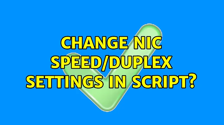 Change NIC speed/duplex settings in script?