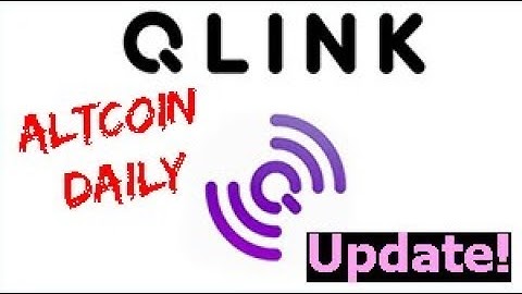 ALTCOIN DAILY: QLINK UPDATE! WHY I