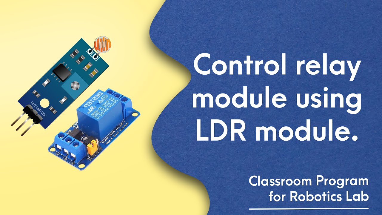 33. LDR & Relay Integration | Controlling Relay using LDR | ON/OFF bulb