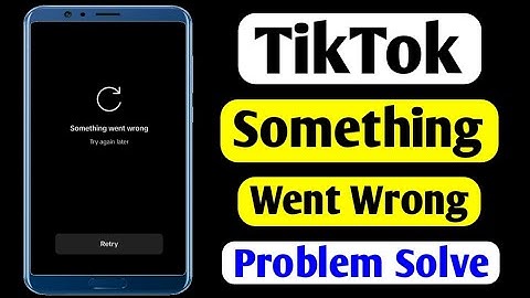 tiktok something went wrong problem solve | tik tok no internet connection error problem solve