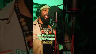 Fake Friends - Da Fuchaman (You're Fake)