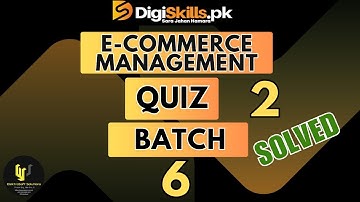 E-Commerce Management | Quiz 2 | Batch 6 | 2023 #digiskills  #ecommerce #management #amazon