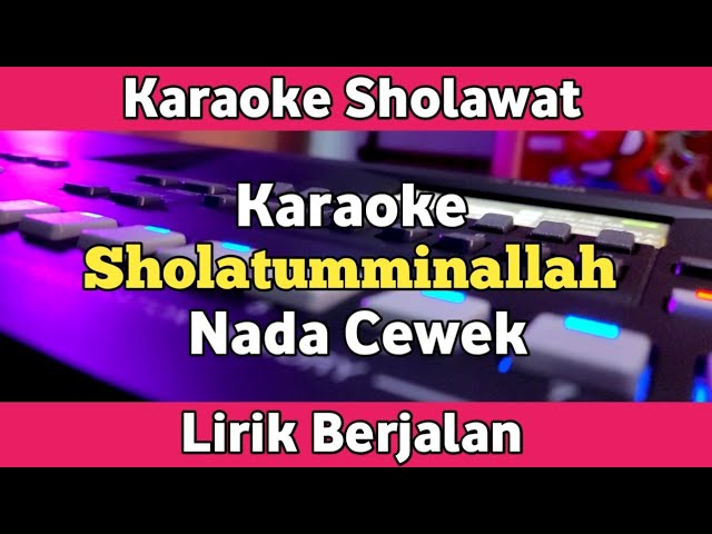 Karaoke - Sholatumminallah Nada Cewek Lirik Video | Karaoke Sholawat class=