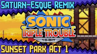 Sunset Park Act 1 - Sonic Triple Trouble 16-bit [Saturn-Esque Remix]