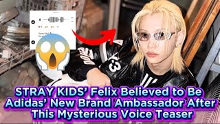 STRAY KIDS’ Felix Believed to Be Adidas’ New Brand Ambassador After This Mysterious Voice Teaser