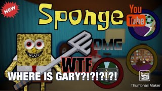 Roblox SPONGE: WHERE IS GARY!!!!! SPONGE: Chapter 2