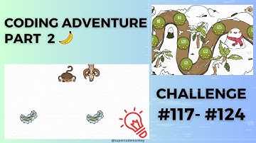 CODE MONKEY: CODING ADVENTURE🍌:  PART 2: FUNCTIONS & CONDITIONS - CHALLENGE #117 - #124 (OR ELSE)
