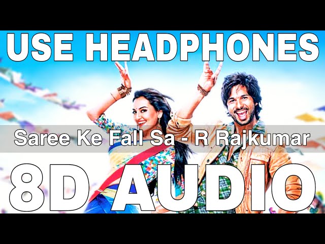 Saree Ke Fall Sa (8D Audio) | R Rajkumar | Antara Mitra | Nakash Aziz | Shahid Kapoor,Sonakshi Sinha class=