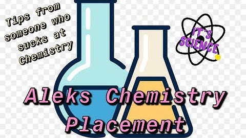 Tips for the Aleks Chemistry Placement