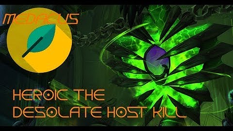 Medacus.co.uk | Raid Leader PoV | Heroic The Desolate Host Kill