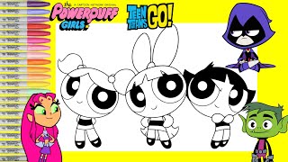 Powerpuff Girls Repainted As Teen Titans Go Starfire Beast Boy And Raven Ppg Ttg