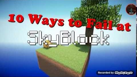 10 WAYS TO FAIL AT *+ SKYBLOCK +*