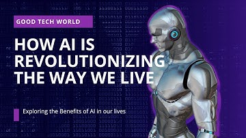 How AI is Revolutionizing the Way We Live and Work