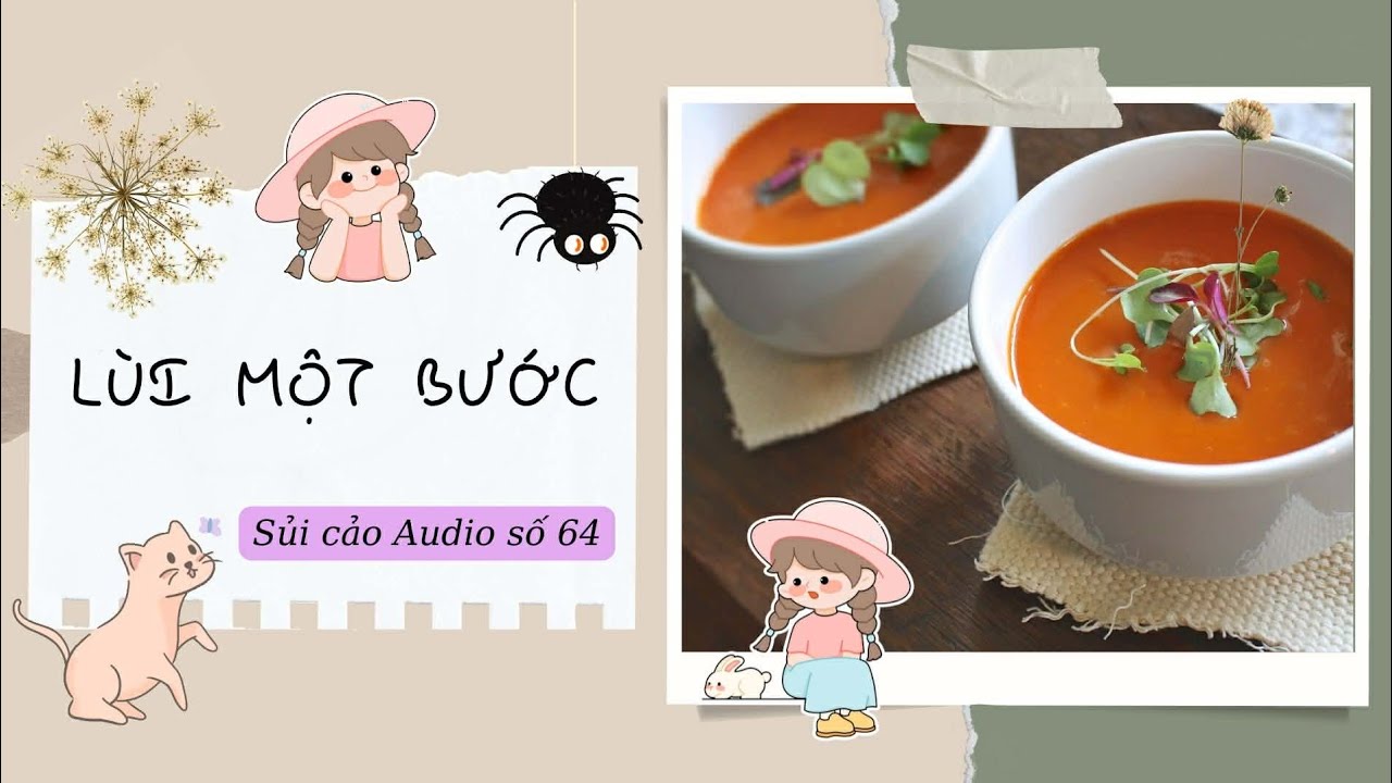 LÙI MỘT BƯỚC ~ SỦI CẢO AUDIO SỐ 64
