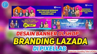 PixelLab Desain - Desain Banner Untuk Branding Toko Olshop Lazada Keren Gratis