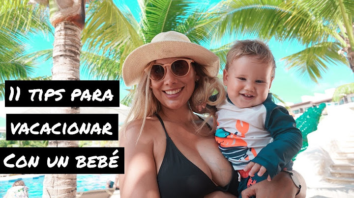 Tips para ir de vacaciones con bebe (comida de bebe, rutina, dormida) - Carolina Ortiz