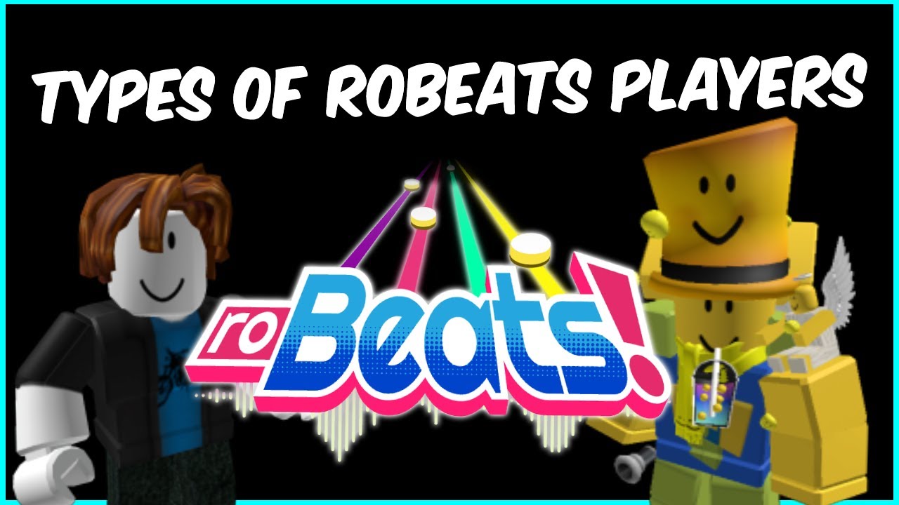 5 Types of RoBeats Players! || Roblox RoBeats! - YouTube