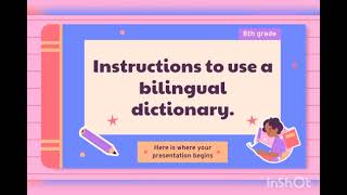 Instructions to use a bilingual dictionary.
