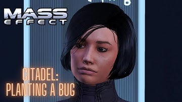 Mass Effect 1 Legendary Edition - Citadel: Planting a Bug