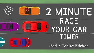 2 Minute Race Your Car Timer (iPad/ Tablet) - Kids Visual Timer