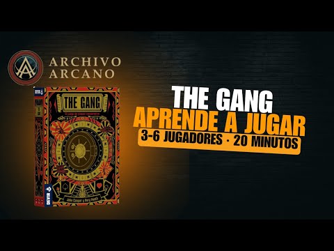 THE GANG - TUTORIAL ¿CÓMO SE JUEGA? - ARCHIVO ARCANO