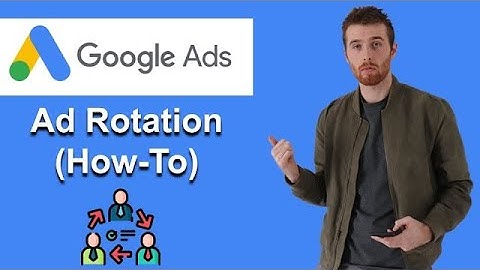 Ad Rotation Google Ads Step By Step 2025