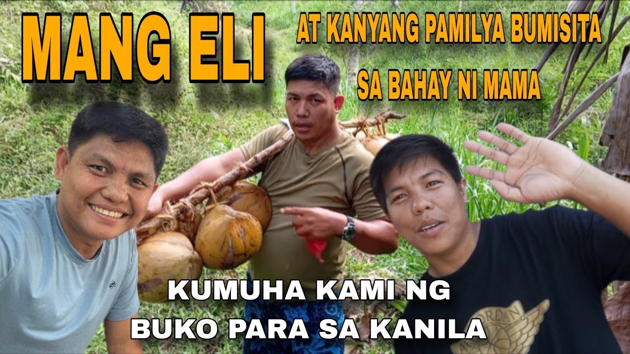 MANG ELI BUMISITA SA BAHAY NI MAMA  KUMUHA KAMI NG BUKO @RalphAberillavlogs @Mangeli2508 