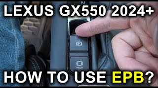 Lexus GX550 (2024-2025): Electric Parking Brake Explained! How To Turn On And Off? Two Modes.
