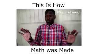 This Is How Math Was Made (Original Viral Video)