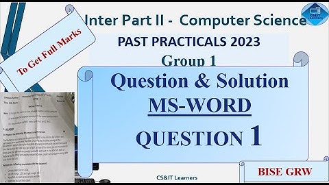 ICS 2 | 2023 - MS Word Practical Questions Group1 Question 1 Year 2023 | BISE GRW |
