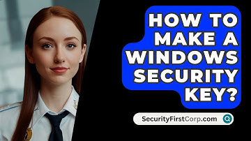 How To Make A Windows Security Key? - SecurityFirstCorp.com