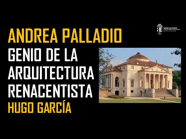 Andrea Palladio, el genial arquitecto del Renacimiento Veneciano. Hugo Garcia